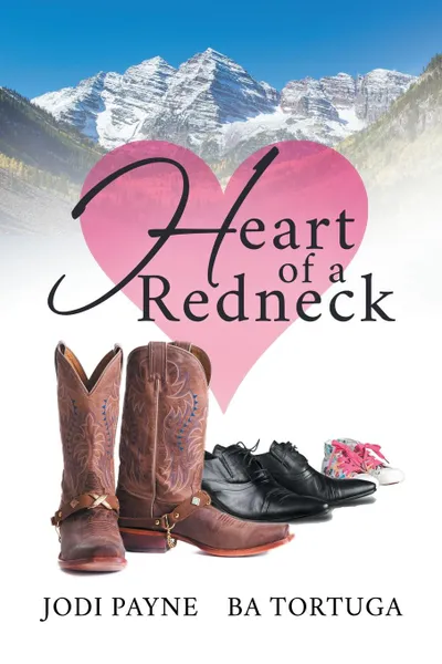 Обложка книги Heart of a Redneck, Jodi Payne, BA Tortuga