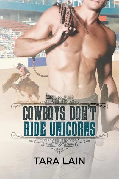 Обложка книги Cowboys Don.t Ride Unicorns, Tara Lain