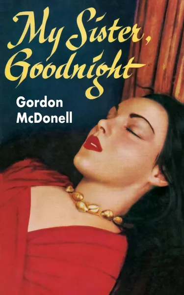 Обложка книги My Sister, Goodnight, Gordon McDonnell