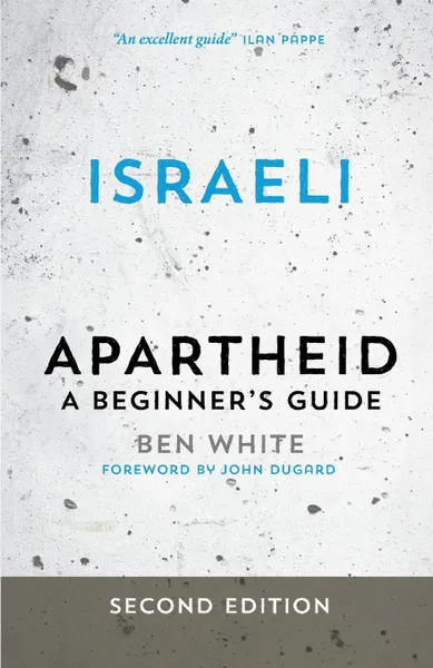 Обложка книги Israeli Apartheid. A Beginner.s Guide, Ben White