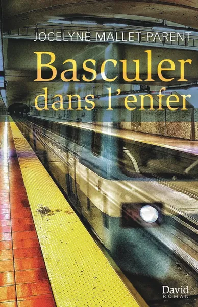 Обложка книги Basculer dans l.enfer, Jocelyne Mallet-Parent