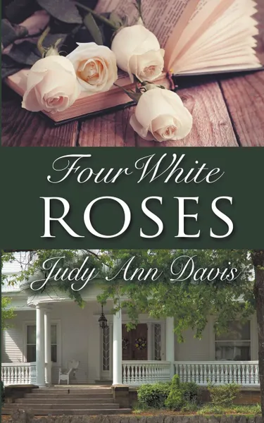 Обложка книги Four White Roses, Judy Ann Davis