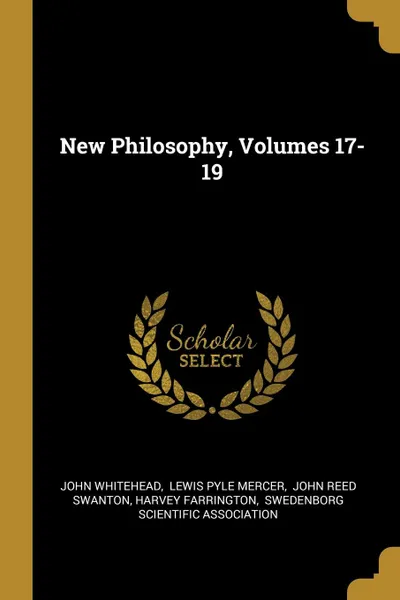 Обложка книги New Philosophy, Volumes 17-19, John Whitehead