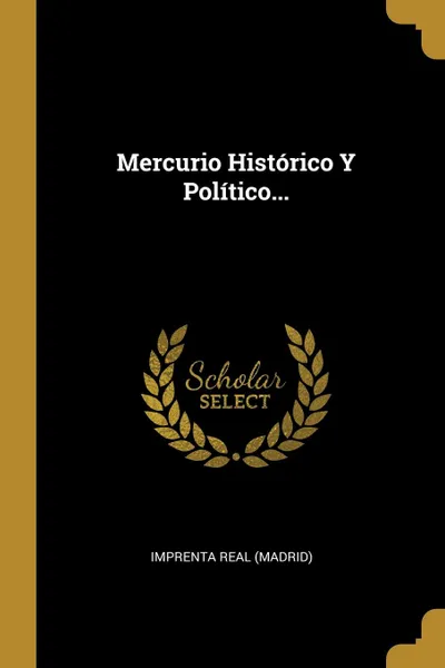 Обложка книги Mercurio Historico Y Politico..., Imprenta Real (Madrid)