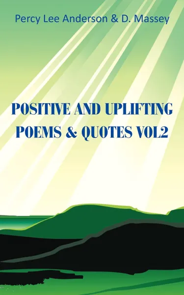 Обложка книги Positive And Uplifting . QuotesVol. 2, D. Massey, PercyLee Anderson