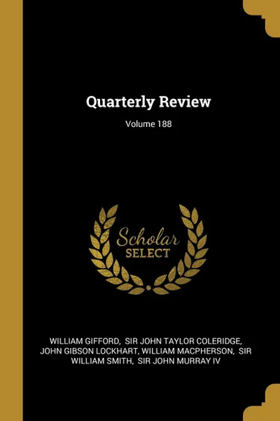 Обложка книги Quarterly Review; Volume 188, William Gifford