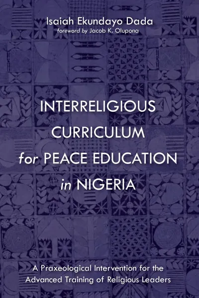 Обложка книги Interreligious Curriculum for Peace Education in Nigeria, Isaiah Ekundayo Dada