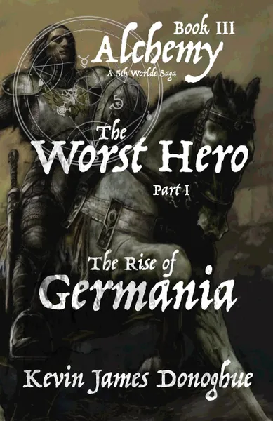 Обложка книги The Worst Hero. The Rise of Germania, Kevin James Donoghue