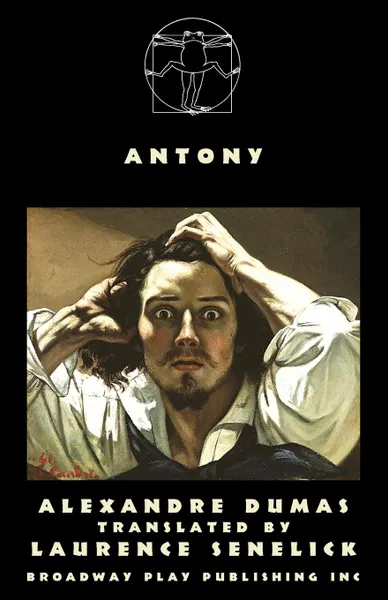 Обложка книги Antony, Александр Дюма, Laurence Senelick