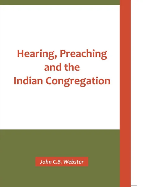 Обложка книги Hearing, Preaching and the Indian Congregation, John C.B. Webster
