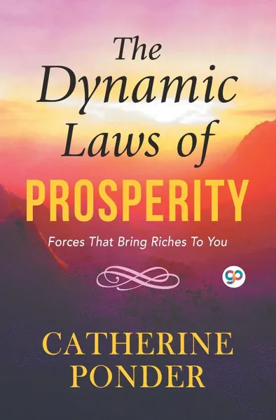 Обложка книги The Dynamic Laws of Prosperity, Catherine Ponder