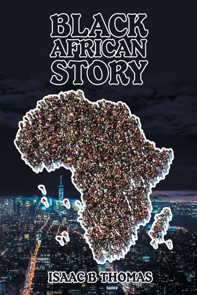 Обложка книги Black African Story, Isaac Thomas