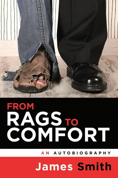 Обложка книги From Rags to Comfort. An Autobiography, James Smith