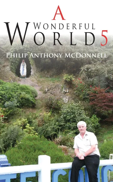 Обложка книги A Wonderful World 5, Philip Anthony McDonnell