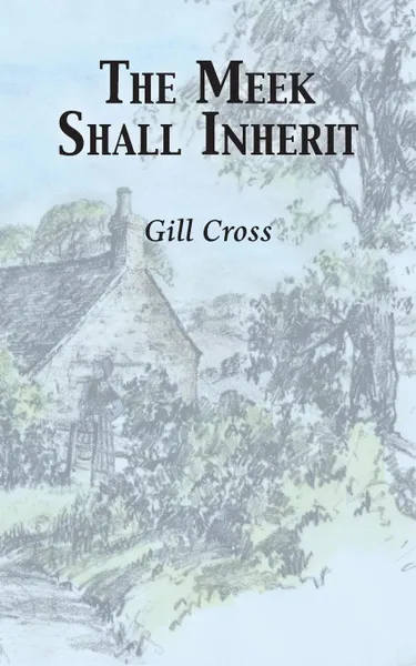 Обложка книги The Meek Shall Inherit, Gill Cross