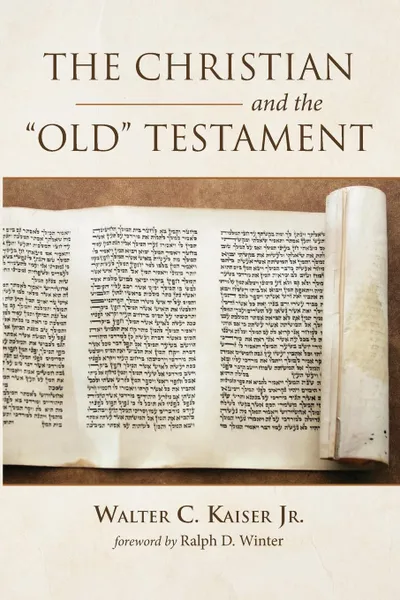 Обложка книги The Christian and the Old Testament, Walter C. Jr. Kaiser