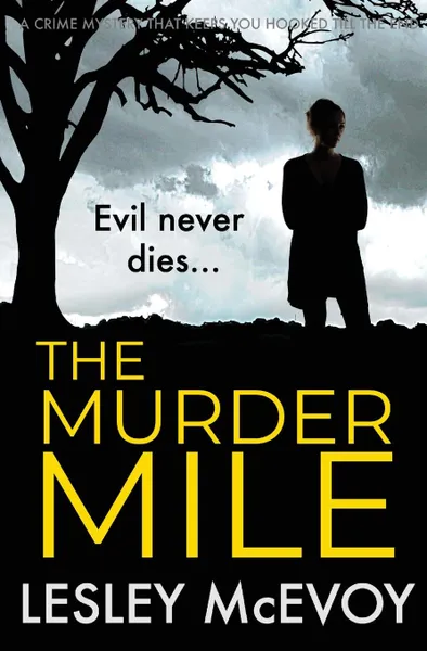 Обложка книги The Murder Mile. a crime mystery which will keep you hooked, Lesley McEvoy