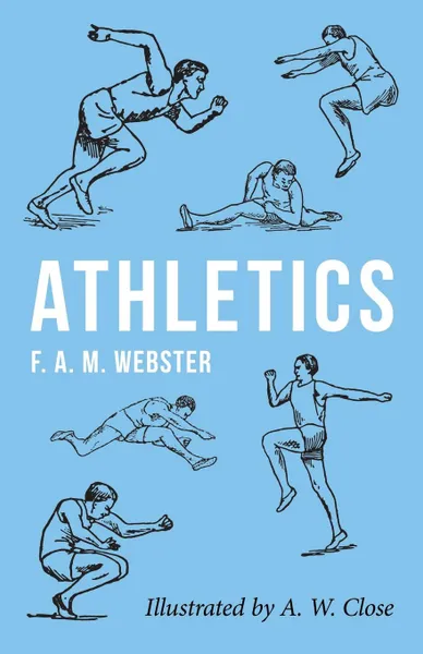 Обложка книги Athletics - Illustrated by A. W. Close, F. A. M. Webster