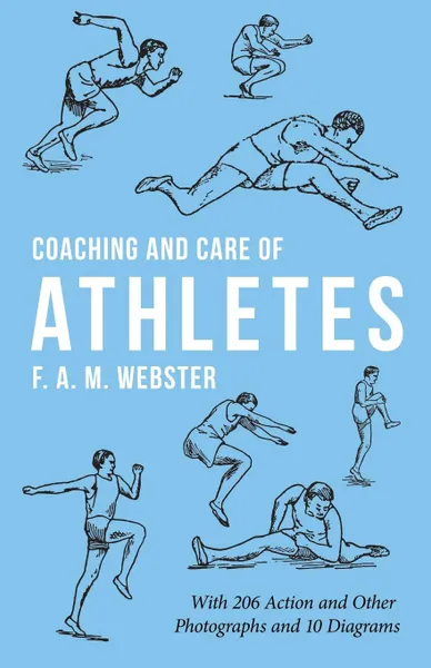 Обложка книги Coaching and Care of Athletes, F. A. M. Webster