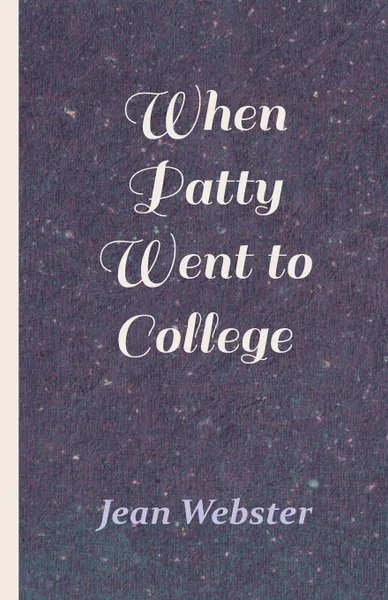 Обложка книги When Patty Went to College, Jean Webster