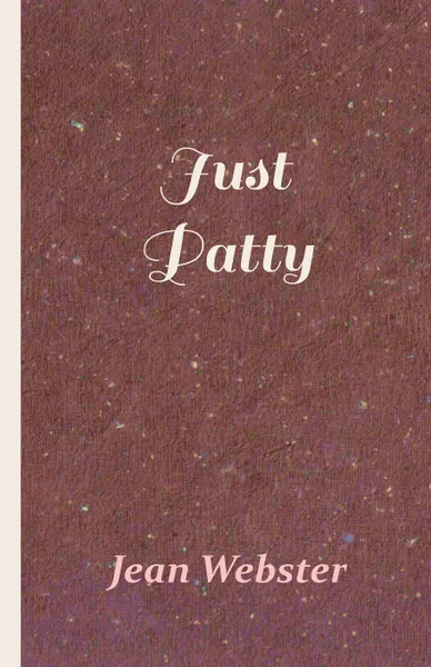 Обложка книги Just Patty, Jean Webster, C. M. Relyea