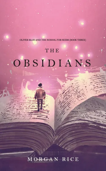 Обложка книги The Obsidians (Oliver Blue and the School for Seers-Book Three), Morgan Rice