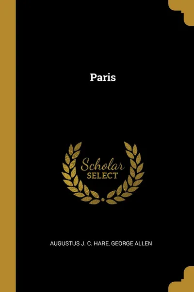 Обложка книги Paris, AUGUSTUS J. C. HARE