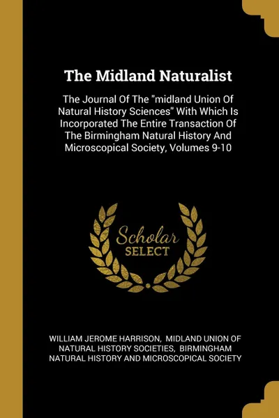 Обложка книги The Midland Naturalist. The Journal Of The 