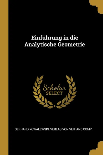 Обложка книги Einfuhrung in die Analytische Geometrie, Gerhard Kowalewski