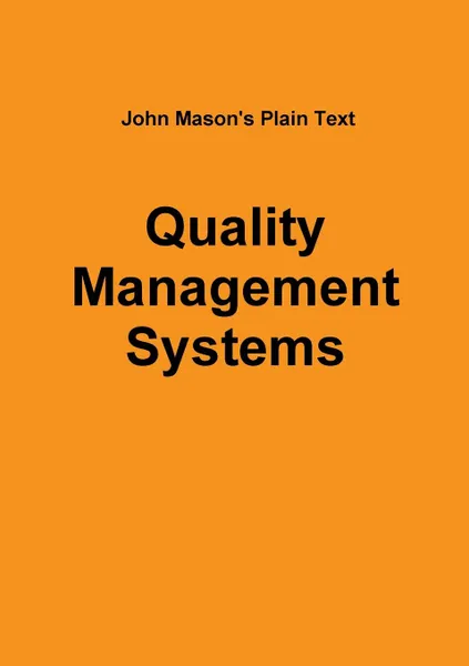 Обложка книги John Mason.s Plain Text - Quality Management Systems, John Mason