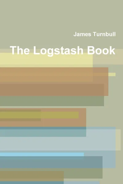 Обложка книги The Logstash Book, James Turnbull