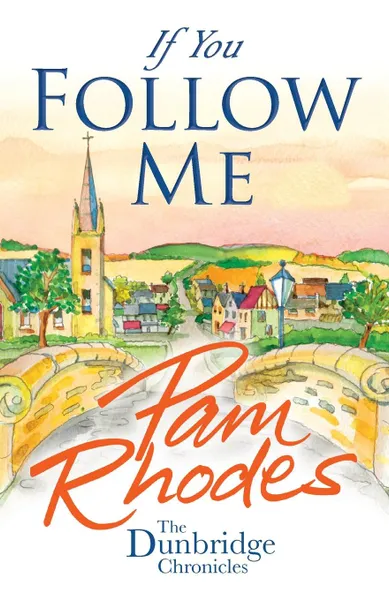 Обложка книги If You Follow Me, Pam Rhodes