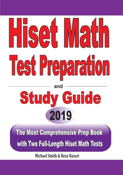 Обложка книги HiSET Math Test Preparation and  study guide. The Most Comprehensive Prep Book with Two Full-Length HiSET Math Tests, Michael Smith