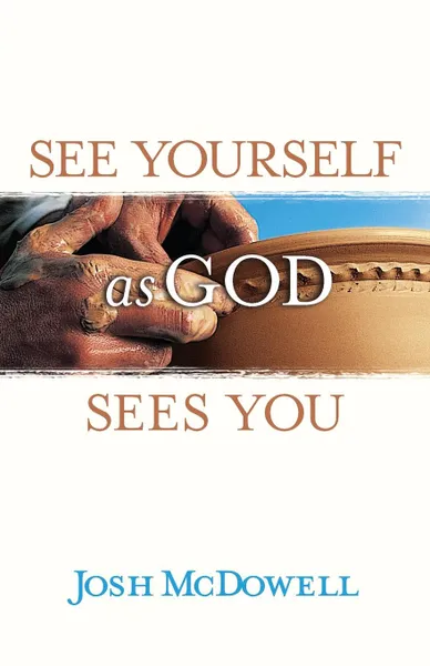 Обложка книги See Yourself as God Sees You, Josh McDowell