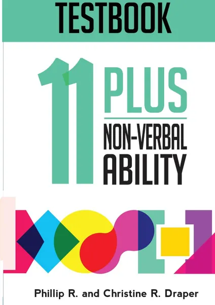 Обложка книги 11 Plus Non-Verbal Ability Testbook, Christine R Draper, Phillip R Draper