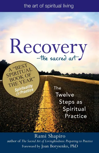 Обложка книги Recovery-The Sacred Art. The Twelve Steps as Spiritual Practice, Rabbi Rami Shapiro