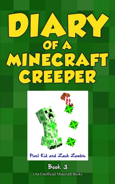 Обложка книги Diary of a Minecraft Creeper Book 3. Attack of the Barking Spider., Pixel Kid, Zack Zombie