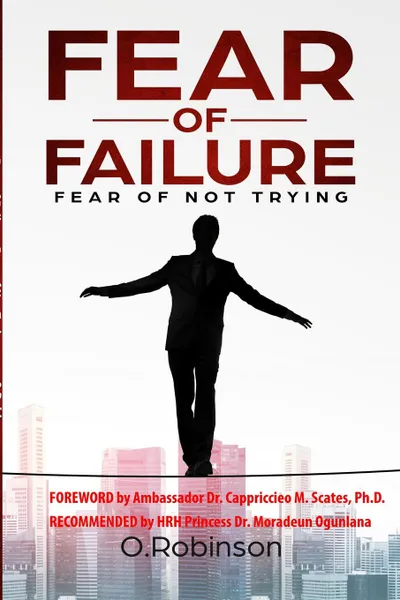 Обложка книги Fear of Failure. Fear of Not Trying, O Robinson