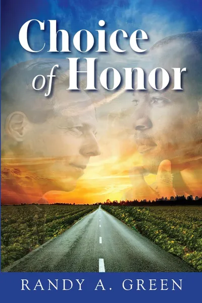 Обложка книги Choice of Honor, Randy A Green