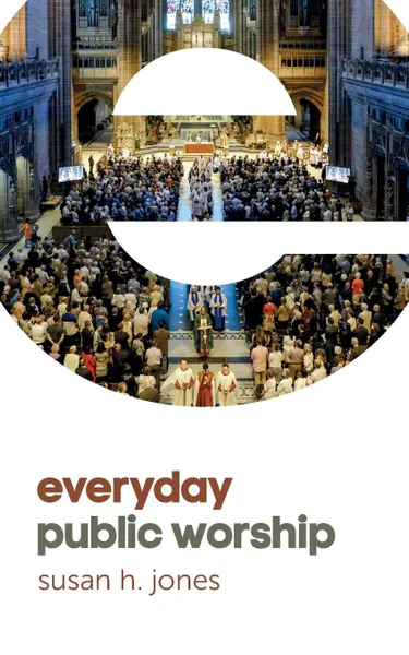 Обложка книги Everyday Public Worship, Susan H. Jones