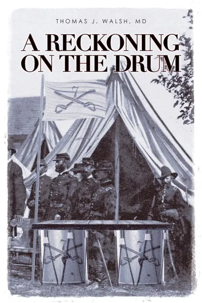 Обложка книги A Reckoning on the Drum, Thomas J. Walsh MD