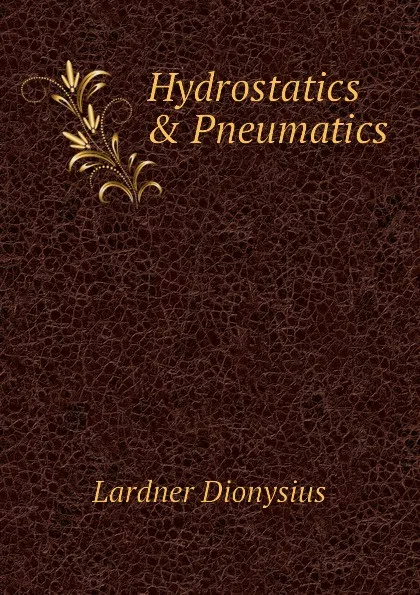 Обложка книги Hydrostatics . Pneumatics, Lardner Dionysius