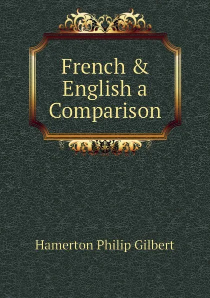 Обложка книги French . English a Comparison, Hamerton Philip Gilbert