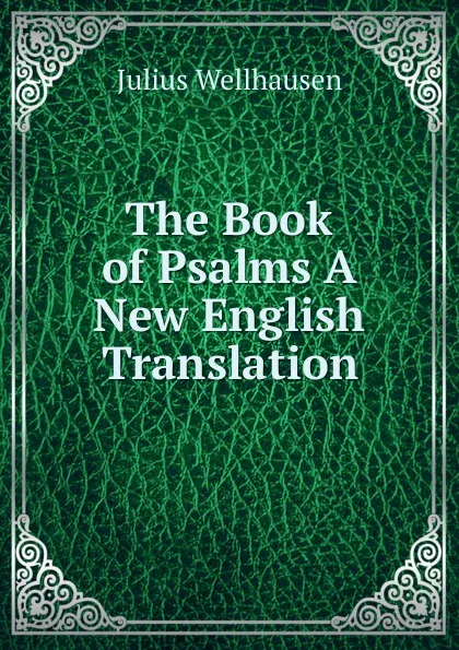 Обложка книги The Book of Psalms A New English Translation, Julius Wellhausen