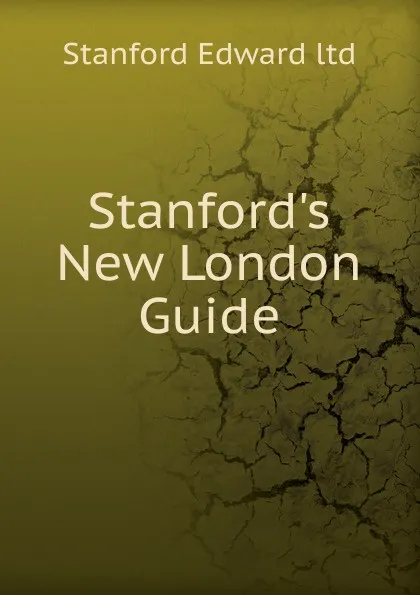 Обложка книги Stanford.s New London Guide, Stanford Edward ltd