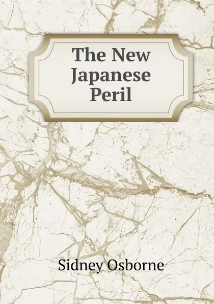 Обложка книги The New Japanese Peril, Sidney Osborne