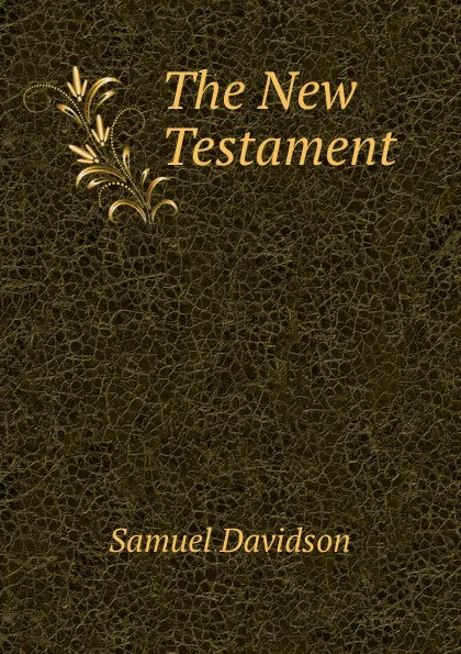 Обложка книги The New Testament ., Samuel Davidson