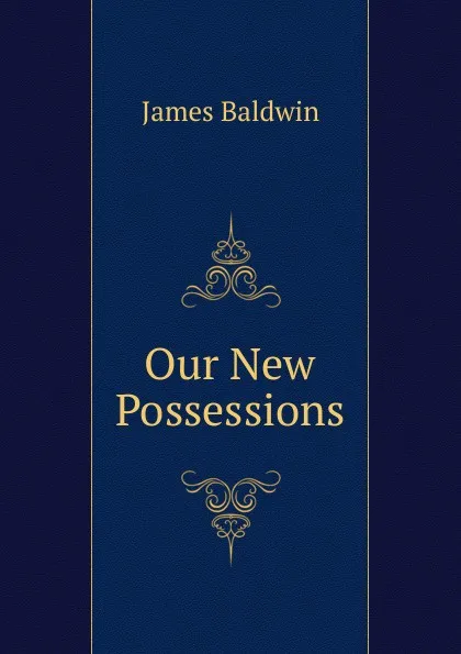 Обложка книги Our New Possessions, James Baldwin