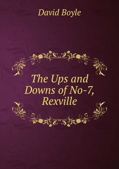 Обложка книги The Ups and Downs of No-7, Rexville, David Boyle