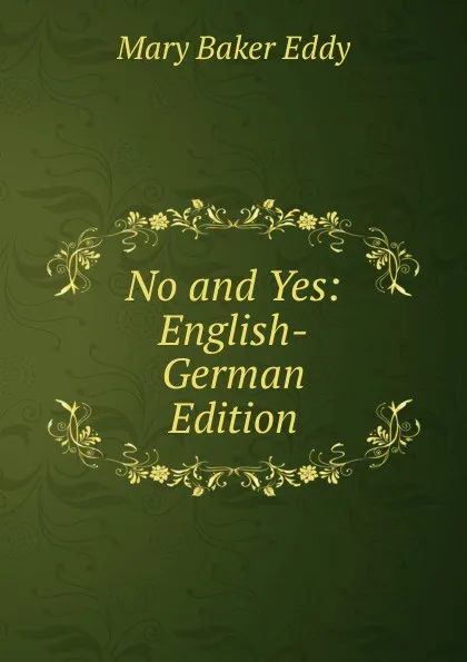 Обложка книги No and Yes: English-German Edition, Eddy Mary Baker